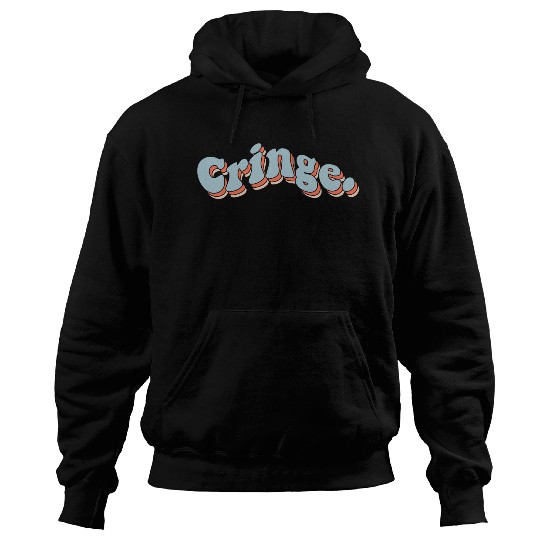 Cringe Hoodies