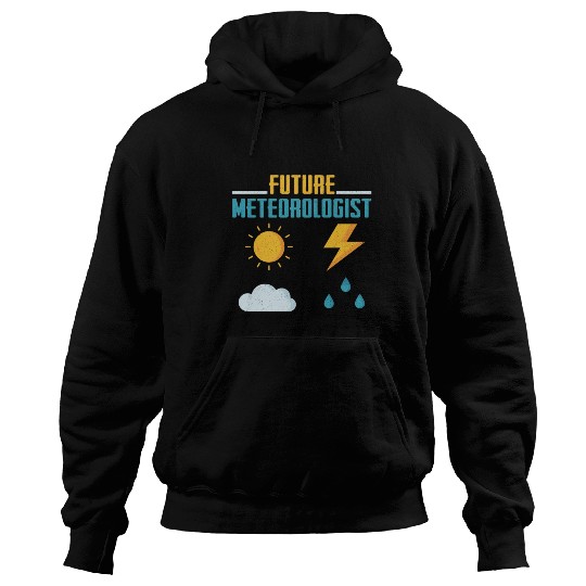 Future Meteorologist Meteorology Storm Weatherman Hoodies