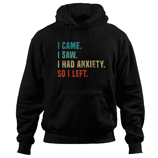 Vintage I Came I Saw I Had Anxiety So I Left Funny Hoodies