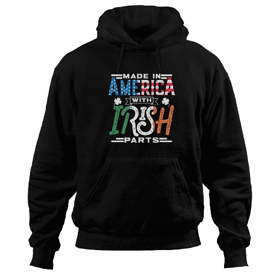 Made In America With Irish Parts Gaelic Ireland Hoodies