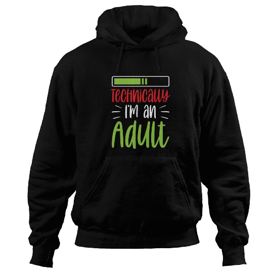 Technically I'm An Adult Adulting Birthday Hoodies