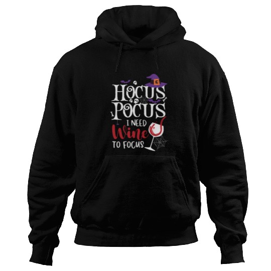 Hocus Pocus I Need Wine To Focus Hoodies