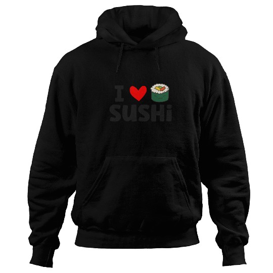 I Love Sushi Love Sushi Rolls Hoodies