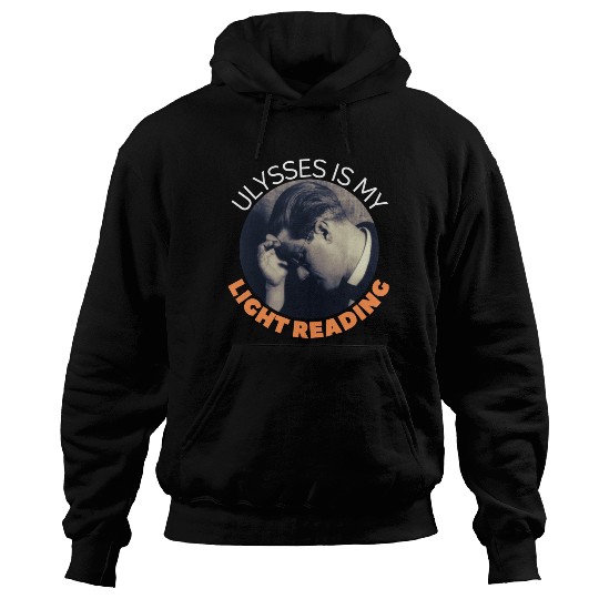 James Joyce Ulysses Is My Light Reading. Hoodies