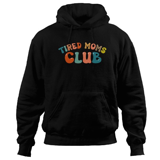 Tired Moms Club - Mother's day Hoodies