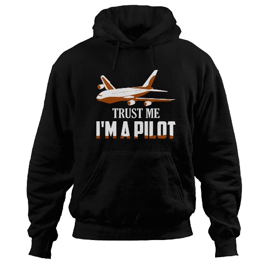 Trust Me I'm A Pilot Airline Fly Aviation Hoodies