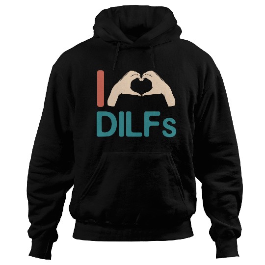 I Love Dilfs Vintage Funny Gift for Incredibly Hoodies