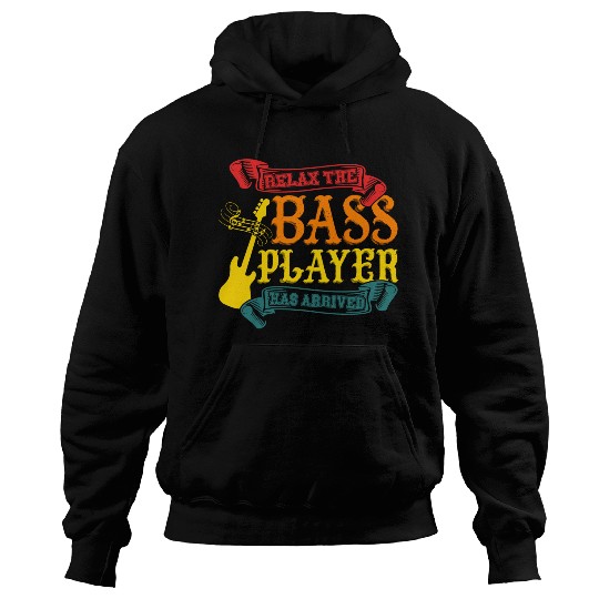 Relax The Bass Player Has Arrived For Music Lovers Hoodies