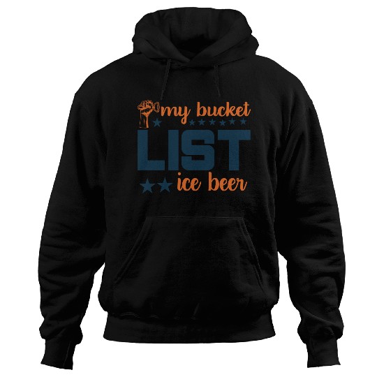 My bucket LIST ice beer Hoodies