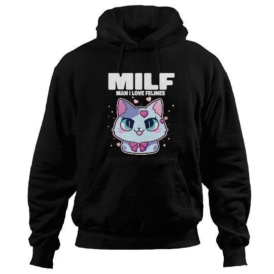 MILF Man I love Felines Funny Cats Hoodies