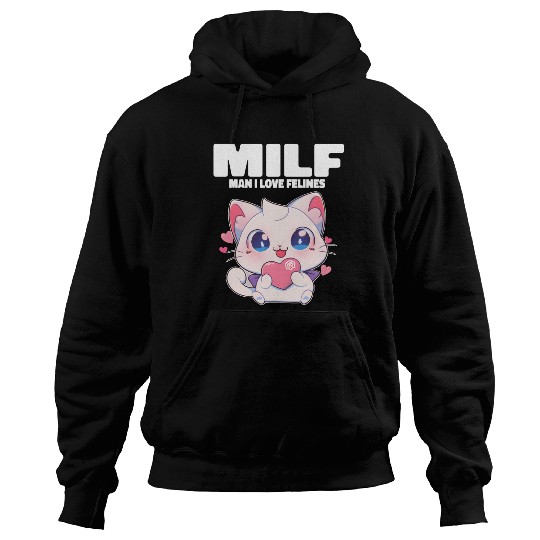 MILF Man I love Felines Funny Cats Hoodies