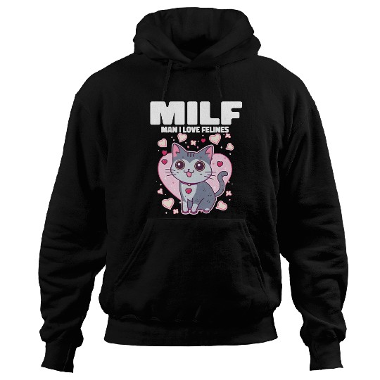 MILF Man I love Felines Funny Cats Hoodies
