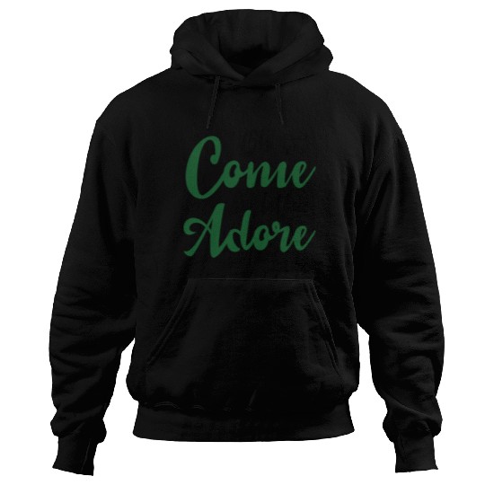 Oh come let us adore him Hoodies