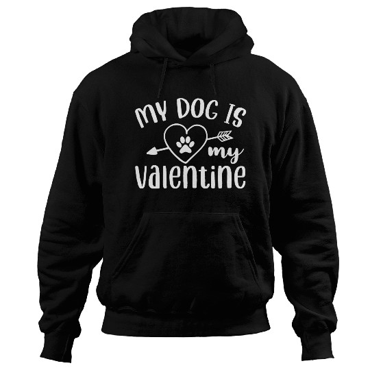 My Dog Is My Valentine Hoodies Design