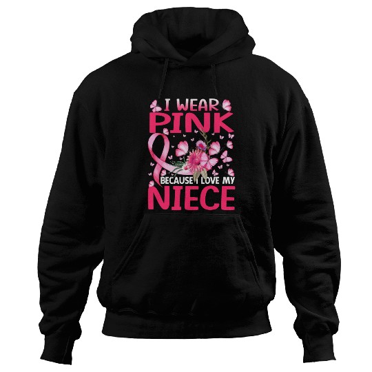 I Wear Pink Because I Love My Niece Breast Cancer Hoodies