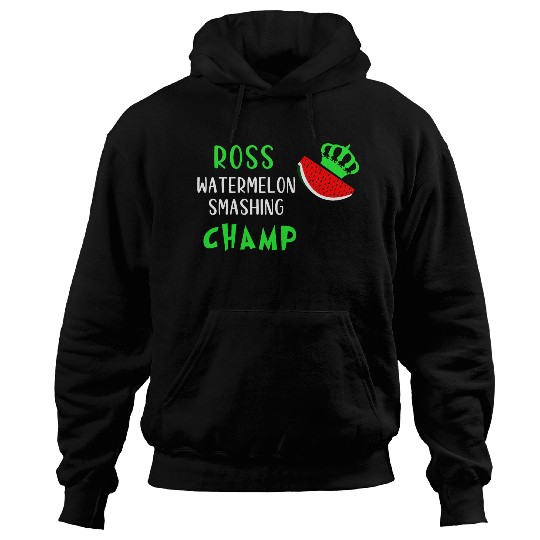 ROSS WATERMELON SMASHING CHAMP Hoodies