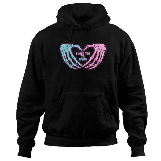 Pastel Goth I Love You To Death Hoodies