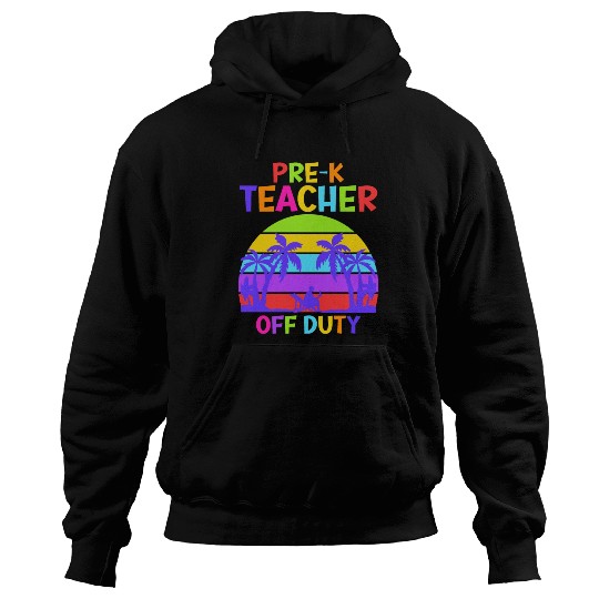 Preschool Kindergarten Teacher off duty teacher Hoodies
