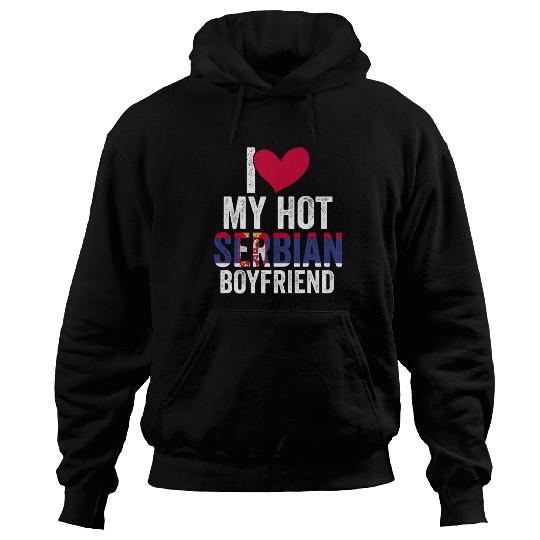 Awesome I Love My Hot Serbian Boyfriend For A Hoodies