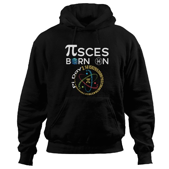 Pi Day Birthday Baby Born on Pi Day Pisces Hoodies