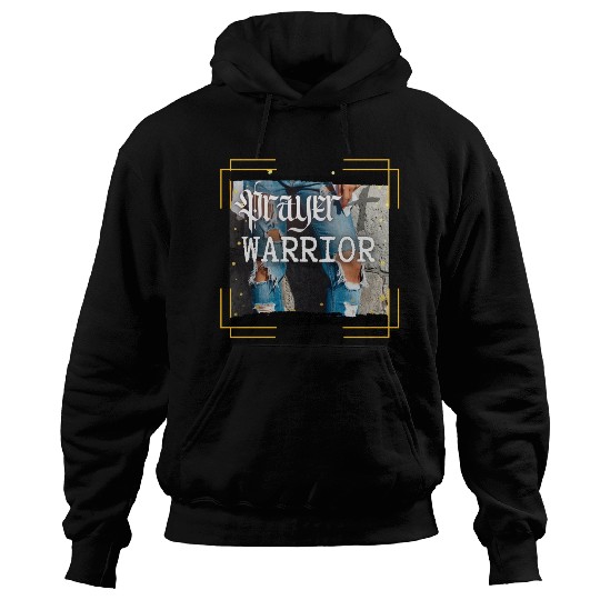 Prayer Warrior - Ripped Jeans Hoodies