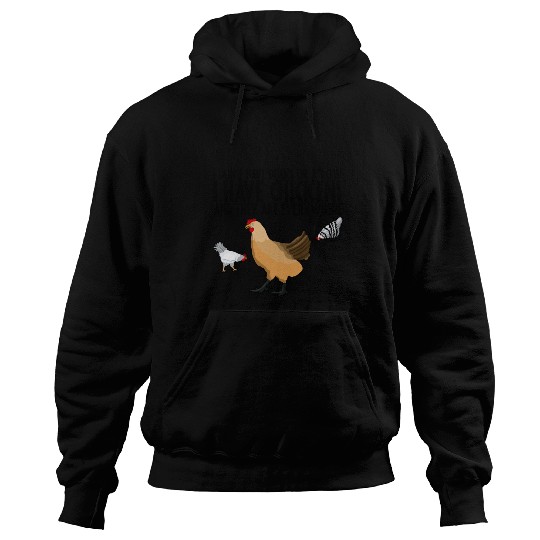 I Don't Have Ducks Or A Row, I Have Chickens 3 Hoodies