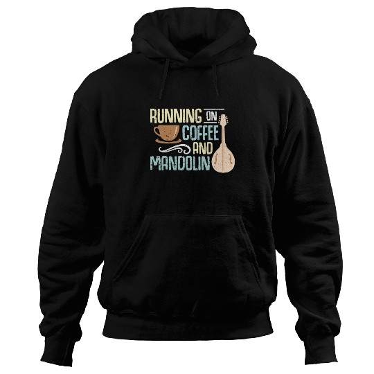 Mandolin Running On Coffee And Bluegrass Music Hoodies