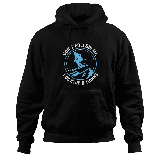 Funny Skiing Dont Follow Me I Do Stupid Things Ski Hoodies
