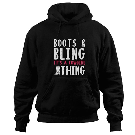 Boots And Bling It's A Cowgirl Thing Hoodies