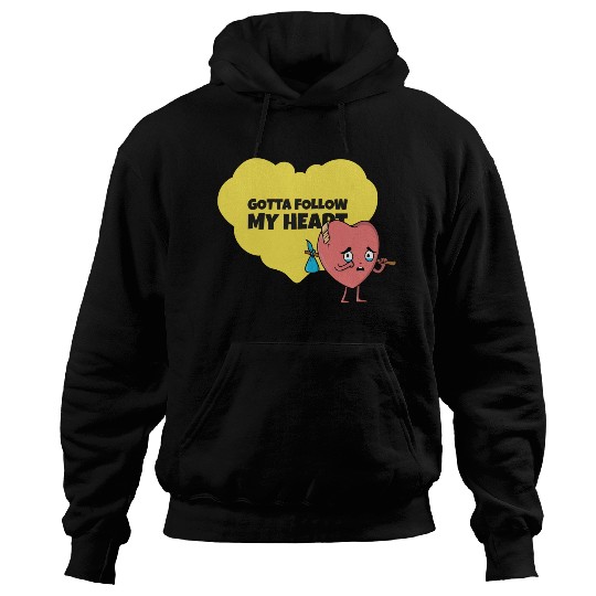 Gotta Follow My Heart Anti Valentine Heart Hoodies