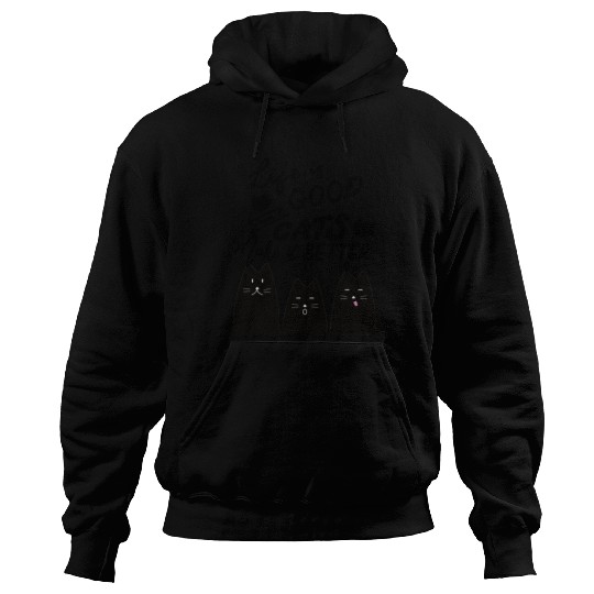 cats make it better, life letter with cats, Meow Hoodies