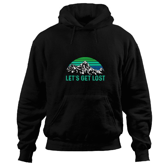 Let us get Lost Wanderlust funny Hiking Hoodies