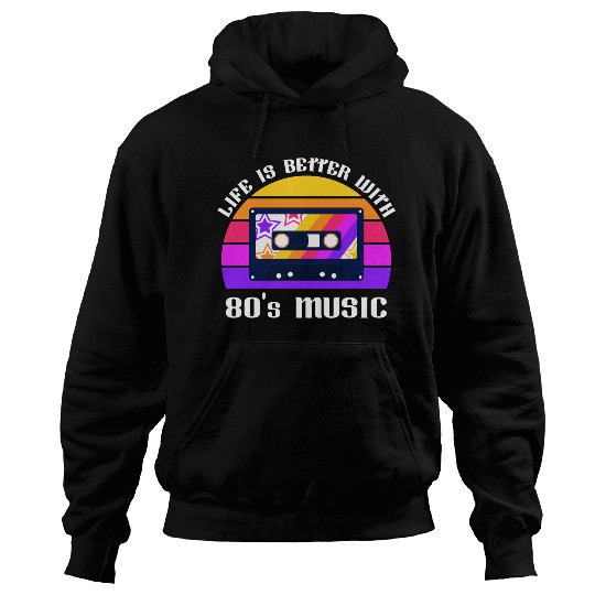 Life Is Better With 80s Music Eighties Vibe Retro Hoodies