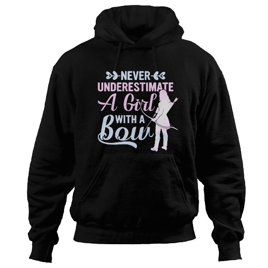 Never Underestimate A Girl With A Bow Archery Bow Hoodies