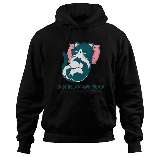 JUST RELAX AND MEOW Hoodies