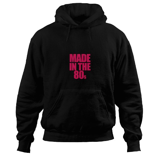 made in the 80s Hoodies