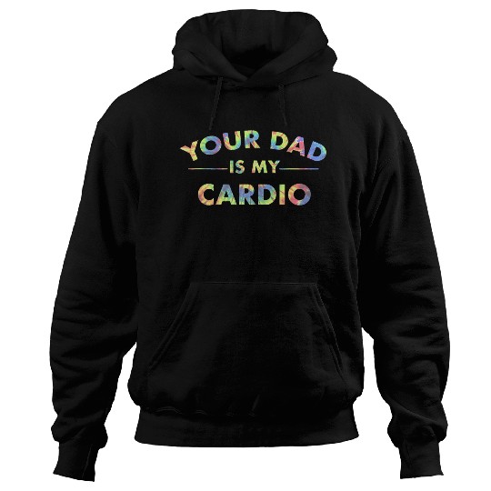 Your Dad Is My Cardio Funny DILF Workout Gym Hoodies