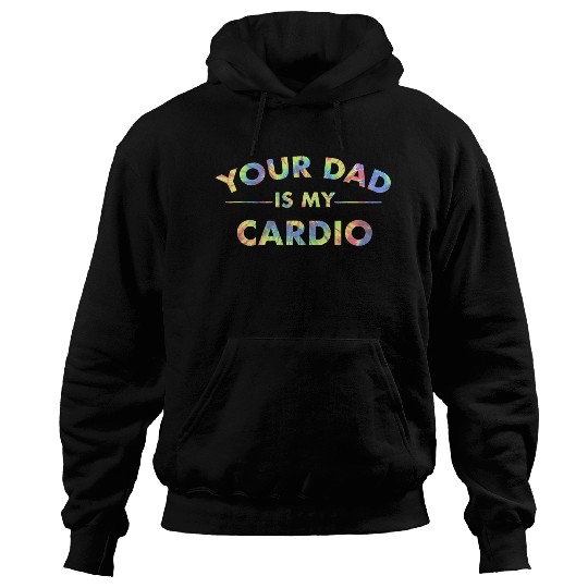 Your Dad Is My Cardio Funny DILF Workout Gym Hoodies