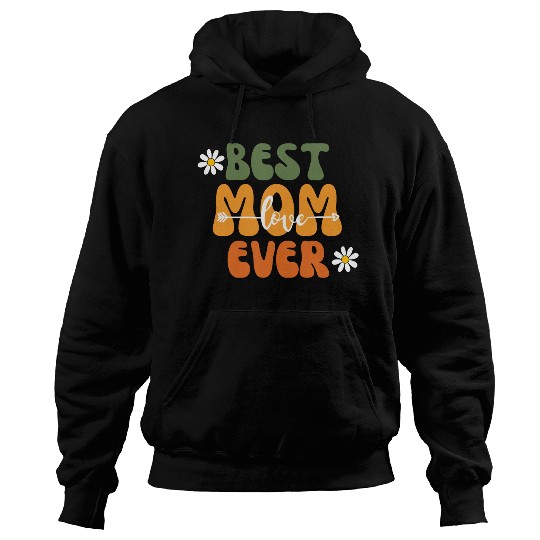 Best Mom Ever Mother's Day Flower Family Love Gift Hoodies