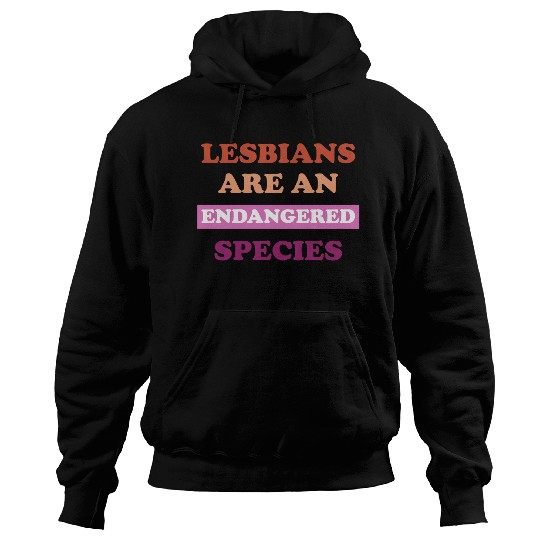 Lesbians Are An Endangered-Species Hoodies