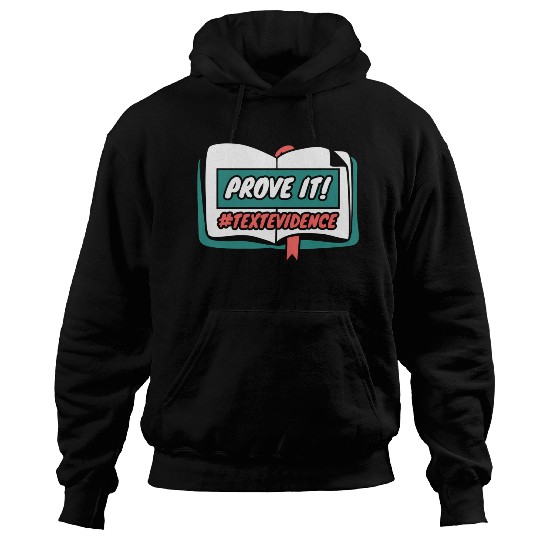 Reading Teacher Prove It Text Evidence Hoodies