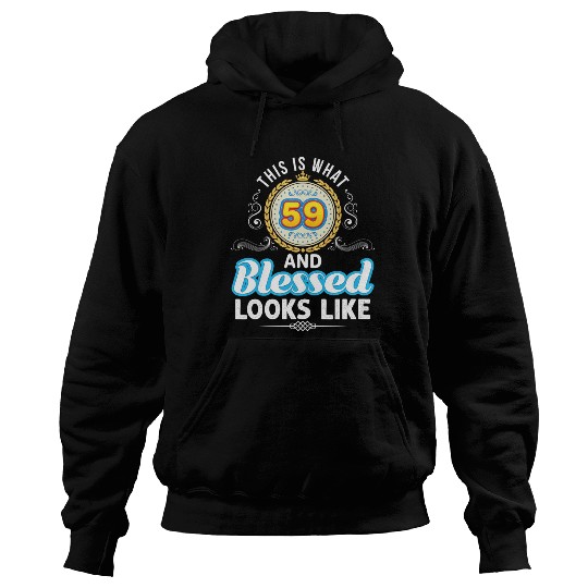 This Is What 59 And Blessed LooLike 59Th Happy Hoodies