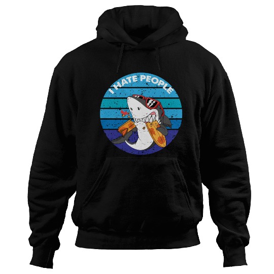 I Hate People Shark Fish Funny I Hate People Hoodies