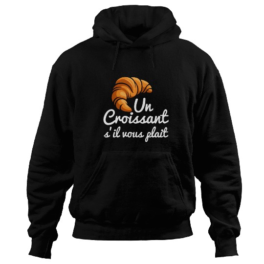 French Croissant Bread Un Croissant S'Il Vous Hoodies