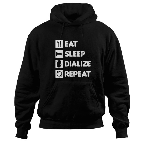 Dialysis Nurse Hoodies Eat Sleep Dialize Repeat Gift