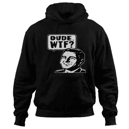 Dude WTF ©WhiteTigerLLC.Com LIKE US ON FACEBOOK Hoodies