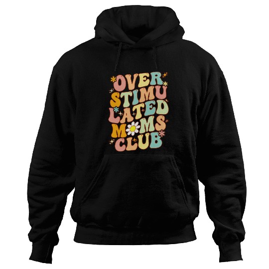 Groovy Overstimulated Moms Club On Back Mother'S Hoodies