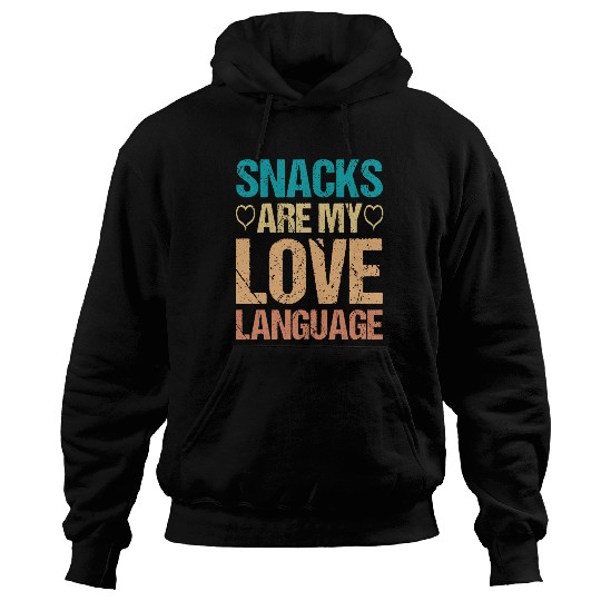 Snacks are my Love Language Funny Snack Lovers Hoodies