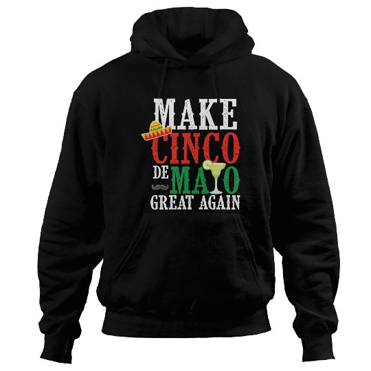 Cinco De Mayo Make Cinco De Mayo Great Again Hoodies