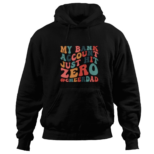 My Bank Acco Just Hit Zero Cheer Dad Hoodies